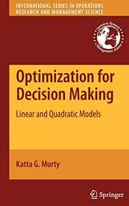 Optimization for Decision Making: Linear and Quadratic Models (Repost)