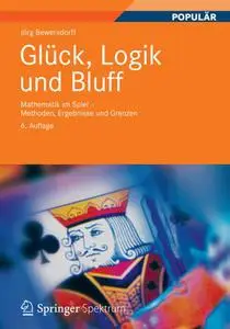 Glück, Logik und Bluff: Mathematik im Spiel - Methoden, Ergebnisse und Grenzen (Repost)