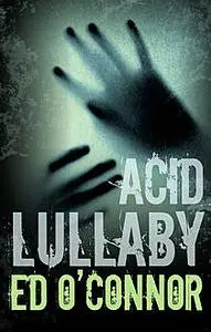 «Acid Lullaby» by Ed O'Connor