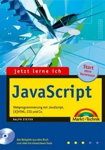 Jetzt lerne ich Javascript. Webprogrammierung mit JavaScript, (X)HTML, CSS und Co.