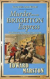 «Murder on the Brighton Express» by Edward Marston