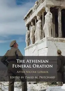 The Athenian Funeral Oration: After Nicole Loraux