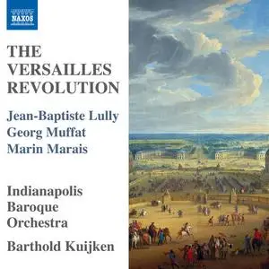 Indianapolis Baroque Orchestra & Barthold Kuijken - The Versailles Revolution (2018)