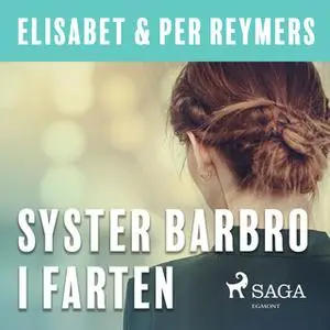 «Syster Barbro i farten» by Elisabet Reymers,Per Reymers,Elisabet &Amp