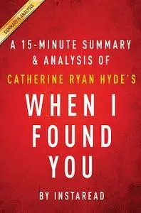 «When I Found You: by Catherine Ryan Hyde | Summary & Analysis» by EXPRESS READS