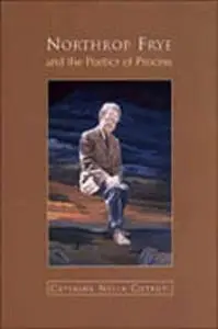 Northrop Frye and the Poetics of Process