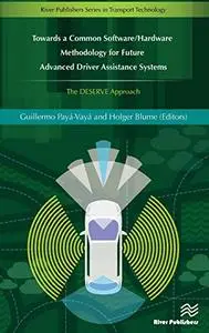 Towards a Common Software/Hardware Methodology for Future Advanced Driver Assistance Systems: The DESERVE Approach