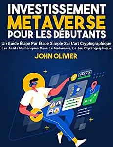 Investissement Metaverse Pour Les Débutants e, Le Jeu Cryptographique (French Edition)