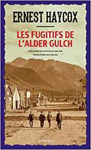 Les Fugitifs de l'Alder Gulch - Ernest Haycox