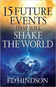 15 Future Events That Will Shake the World