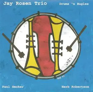 Jay Rosen Trio - Drums 'n Bugles (2002)