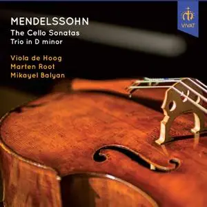 Viola de Hoog, Marten Root & Mikayel Balyan - Mendelssohn: Cello Sonatas & Piano Trio No. 1 (2020) [Of Digital Download 24/96]