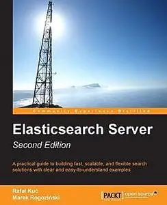 «Elasticsearch Server» by Marek Rogozinski, Rafal Kuc