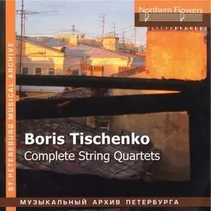 Boris Tishchenko - String Quartets (complete)