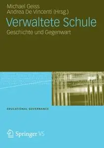 Verwaltete Schule: Geschichte und Gegenwart