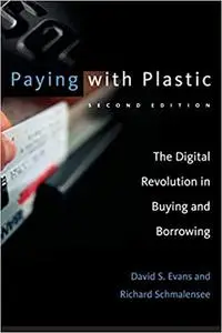 Paying with Plastic: The Digital Revolution in Buying and Borrowing, Second edition