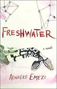 Freshwater: A Novel