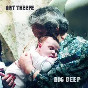 Art Theefe - Dig Deep (2018)