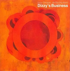 Dizzy Gillespie All-Star Big Band - Dizzy's Business (2006) [APE / MP3]
