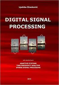 Digital Signal Processing: with selected topics: Adaptive Systems, Time-Frequency Analysis, Sparse Signal Processing
