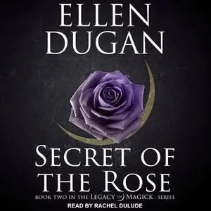 «Secret of the Rose» by Ellen Dugan