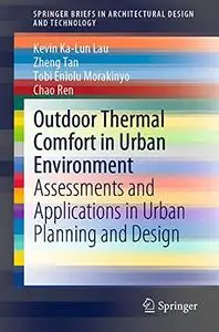 Outdoor Thermal Comfort in Urban Environment: Assessments and Applications in Urban Planning and Design