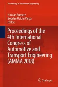 Proceedings of the 4th International Congress of Automotive and Transport Engineering (AMMA 2018) (Repost)