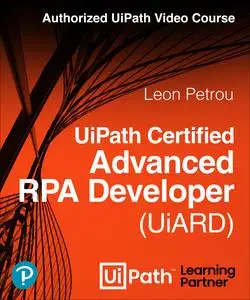 UiPath Certified Advanced RPA Developer (UiARD) Authorized UiPath Course