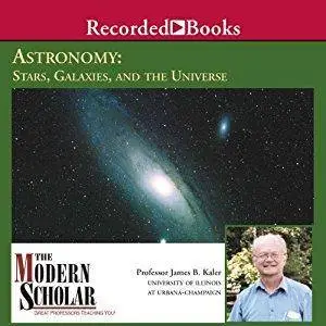 The Modern Scholar: Astronomy II: Stars, Galaxies, and the Universe [Audiobook]