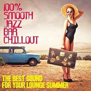 VA - 100% Smooth Jazz Bar Chillout (The Best Sound For Your Lounge Summer) (2017)