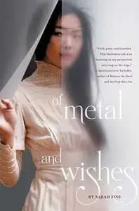 «Of Metal and Wishes» by Sarah Fine