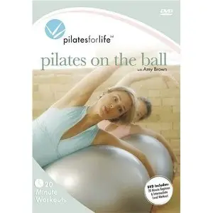 Pilates for Life: Pilates on the Ball with Amy Brown(2005)