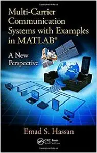 Multi-Carrier Communication Systems with Examples in MATLAB®: A New Perspective