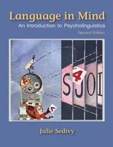 Language in Mind: An Introduction to Psycholinguistics, 2nd Edition