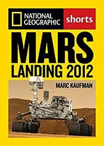 Mars Landing 2012: Inside the NASA Curiosity Mission