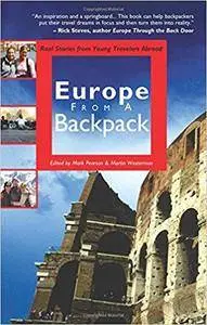 Europe from a Backpack: Real Stories from Young Travelers Abroad (From a Backpack series)