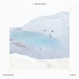 J. Bernardt - Running Days (2017) [Official Digital Download]