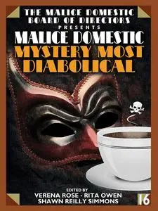 «Malice Domestic: Mystery Most Diabolical» by Adam Meyer, Barb Goffman, C.J. Verburg, Michael Bracken, Susan Breen, Tim