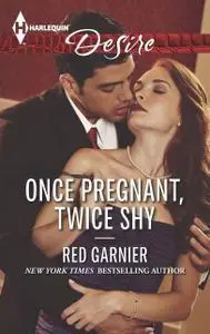 «Once Pregnant, Twice Shy» by Red Garnier