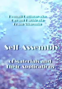 "Self-Assembly of Materials and Their Applications" ed. by Hemali Rathnayake, Gayani Pathiraja, Eram Sharmin