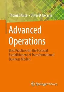 Advanced Operations: Best Practices for the Focused Establishment of Transformational Business Models (Repost)