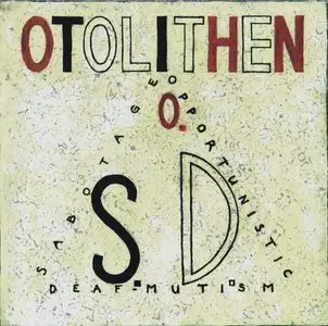 Otolithen - S.O.D. (Sabotage Opportunistic Deaf-Mutism) (1997)