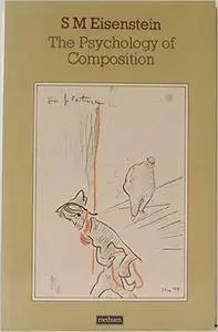 Sergei M. Eisenstein - The Psychology of Composition [Repost]