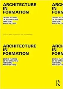 Architecture in Formation: On the Nature of Information in Digital Architecture