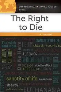 The Right to Die: A Reference Handbook