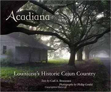 Acadiana: Louisiana's Historic Cajun Country [Repost]