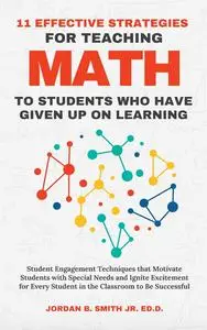 11 Effective Strategies for Teaching Math to Students Who Have Given Up on Learning