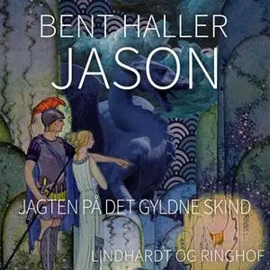 «Jason: Jagten på det gyldne skind» by Bent Haller