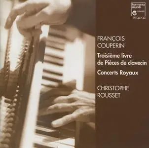 Christophe Rousset - François Couperin: Troisième livre de Pièces de clavecin (1993)