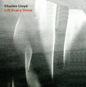 Charles Lloyd - Lift Every Voice (2002) [2CD]
